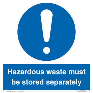 Hazardous Waste Must Be Stored Separately Sign